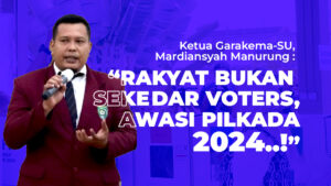 Garakema-SU Dorong Partisipasi Masyarakat Awasi Pilkada 2024 di Sumatera Utara